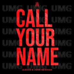 Call Your Name - Alesso, John Newman