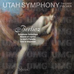 Berlioz: Symphonie fantastique; Rêverie et caprice; La mort d'Ophélie & Sara la beigneuse - Utah Symphony, Thierry Fischer