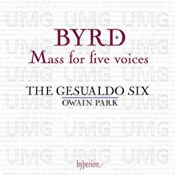Byrd: Mass for Five Voices; Ave verum corpus; Lamentations & Other Works