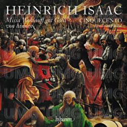 Isaac: Missa Wohlauff gut Gsell von hinnen & Other Works - Cinquecento