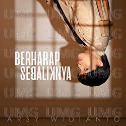 Berharap Sebaliknya - Arsy Widianto