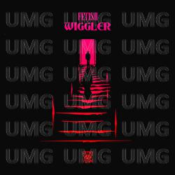 Wiggler - FETISH