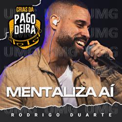 Mentaliza A&iacute; - Pagodeira, Rodrigo Duarte
