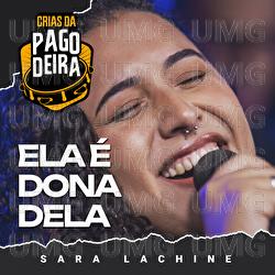 Ela &Eacute; Dona Dela - Pagodeira, Sara Lachine