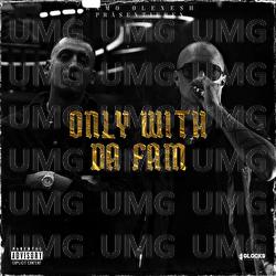 ONLY WITH DA FAM - Ramo, Olexesh