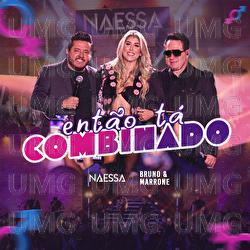 Então Tá Combinado - Naessa, Bruno & Marrone