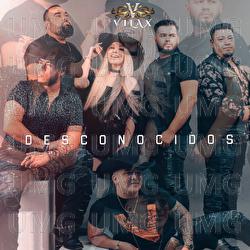 Desconocidos - Vilax