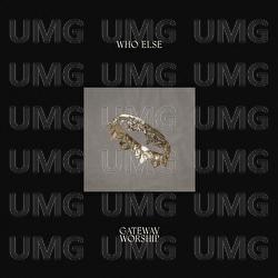 Who Else - Gateway Worship, Claire Smith