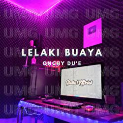 Lelaki Buaya - Onchy Du'e