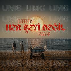 Her Seyi Degil - Deeperise, Jabbar
