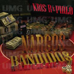 Narcos Bandidos - Kris R., Pirlo