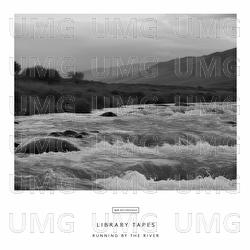 Running by the River - Library Tapes