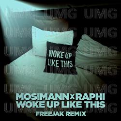 Woke Up Like This - Mosimann, Raphi