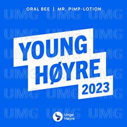 Young H&oslash;yre 2023 - Oral Bee, Mr. Pimp-Lotion