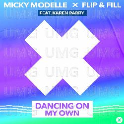 Dancing On My Own - Micky Modelle, Flip & Fill, Karen Parry