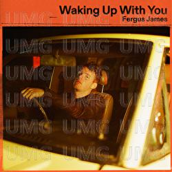 Waking Up With You - Fergus James