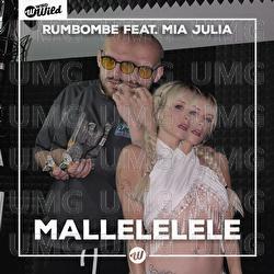 Mallelelele - Rumbombe, Mia Julia