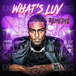 What's Luv - Remedy2