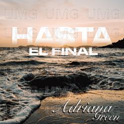 Hasta El Final - Adriana Green