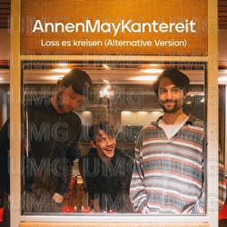 Lass es kreisen - AnnenMayKantereit