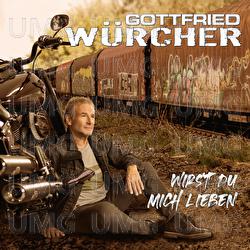 Wirst du mich lieben - Gottfried W&uuml;rcher