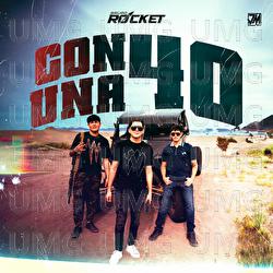 Con Una 40 - Grupo Rocket