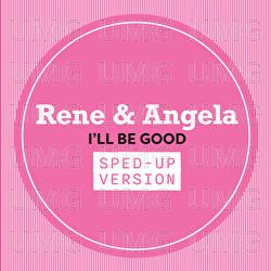I'll Be Good - Ren&eacute; & Angela