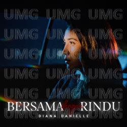 Bersama Dengan Rindu - Diana Danielle