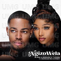 NgizoWela - Slade, MaWhoo, Tycoon