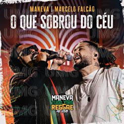 O Que Sobrou Do C&eacute;u - Maneva, Marcelo Falc&atilde;o