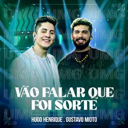 V&atilde;o Falar Que Foi Sorte - Hugo Henrique, Gustavo Mioto