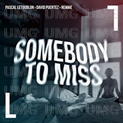 Somebody To Miss - Pascal Letoublon, David Puentez, remme