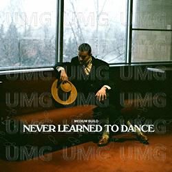 Never Learned To Dance - Medium Build