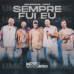 Sempre Fui Eu - Doce Encontro, Vitinho