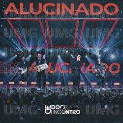 Alucinado - Doce Encontro