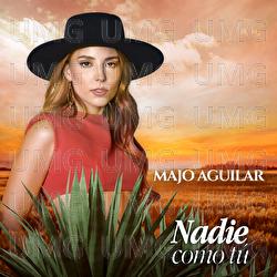 Nadie Como T&uacute; - Majo Aguilar