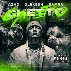 Ghetto - Olexesh, Samra, Azad