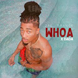 Whoa - Zae France, DaDa