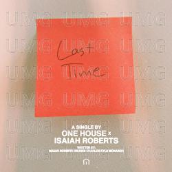 Last Time - ONE HOUSE, Isaiah Roberts