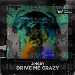 Drive Me Crazy - JINGBY