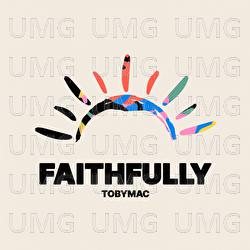 Faithfully - TobyMac
