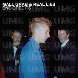 End Credits - Mall Grab, Real Lies