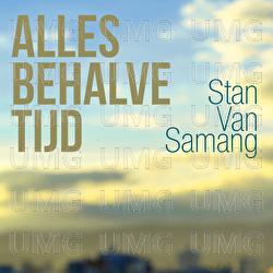 Alles Behalve Tijd - Stan Van Samang