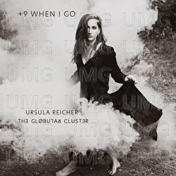 +9 When I Go - Ursula Reicher, The Globular Cluster