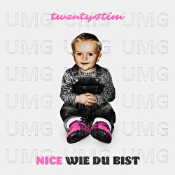 Nice wie du bist - twenty4tim