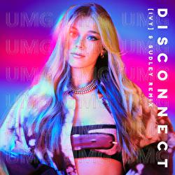Disconnect - Becky Hill, [IVY], Sudley