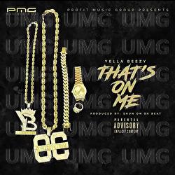 That's On Me - Yella Beezy