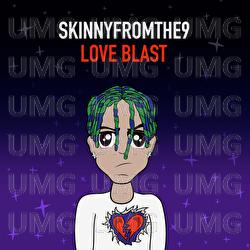 Love Blast - Skinnyfromthe9