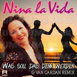 Was soll das denn werden - Nina la Vida, Van Gardan