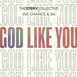 God Like You - The Story Collective, 1NE Chance, Jai